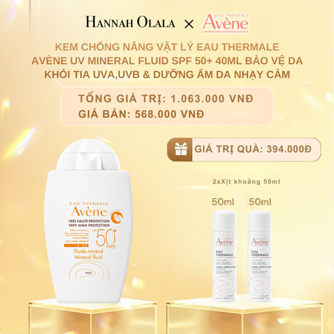  C1009_DEAL 6: KEM CHỐNG NẮNG VẬT LÝ EAU THERMALE AVÈNE UV MINERAL FLUID SPF 50+ 40ML BẢO VỆ DA KHỎI TIA UVA,UVB & DƯỠNG ẨM DA NHẠY CẢM 