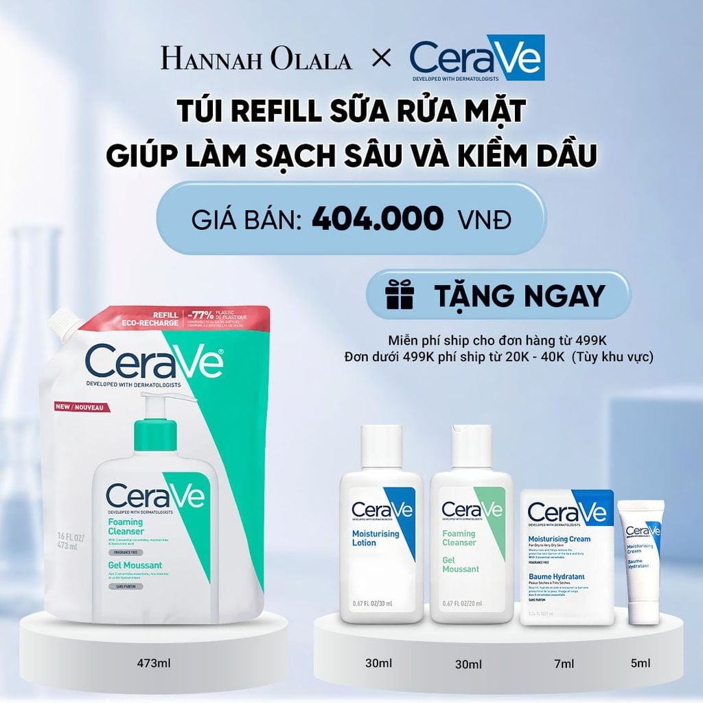 TÚI REFILL SỮA RỬA MẶT GIÚP LÀM SẠCH SÂU VÀ KIỀM DẦU CERAVE FOAMING CLEANSER 473ML DEAL 10 