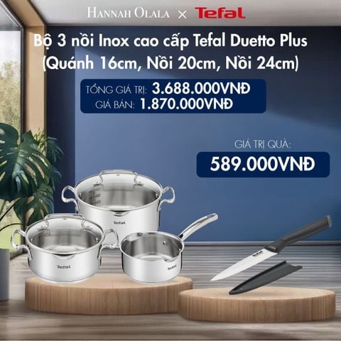  DEAL 10: BỘ 3 NỒI INOX CAO CẤP TEFAL DUETTO PLUS (QUÁNH 16CM, NỒI 20CM, NỒI 24CM) 
