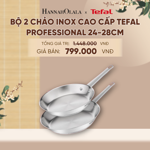  BỘ 2 CHẢO INOX CAO CẤP TEFAL PROFESSIONAL 24-28CM - A617 