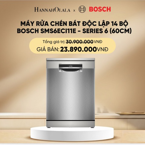  DEAL 11: MÁY RỬA CHÉN BÁT ĐỘC LẬP 14 BỘ BOSCH SMS6ECI11E - SERIES 6 (60CM) 