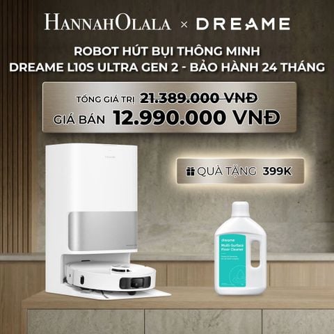  DEAL 9: DREAME L10S ULTRA GEN 2 ROBOT HÚT BỤI THÔNG MINH GIẺ LAU XOAY MỞ RỘNG ĐẾN 4CM BH 24 THÁNG 