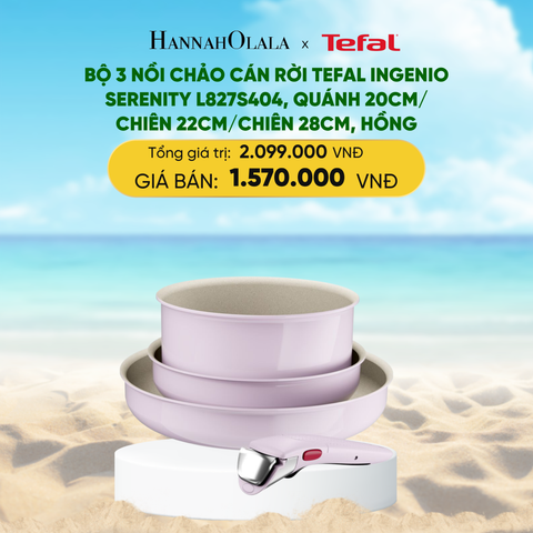 DEAL 13: BỘ 3 NỒI CHẢO CÁN RỜI TEFAL INGENIO SERENITY L827S404, QUÁNH 20CM/ CHIÊN 22CM/CHIÊN 28CM 