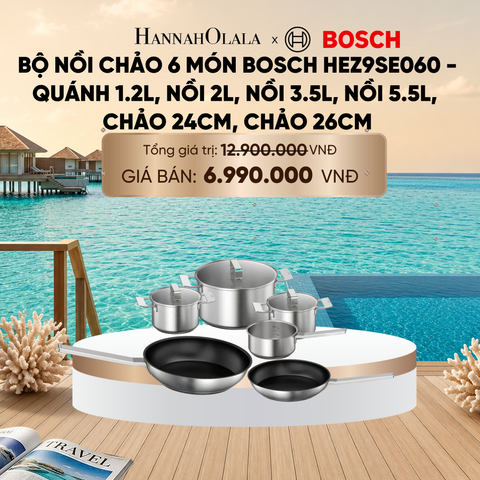  BỘ NỒI CHẢO 6 MÓN BOSCH HEZ9SE060 - QUÁNH 1.2L, NỒI 2L, NỒI 3.5L, NỒI 5.5L, CHẢO 24CM, CHẢO 26CM_ D1749 