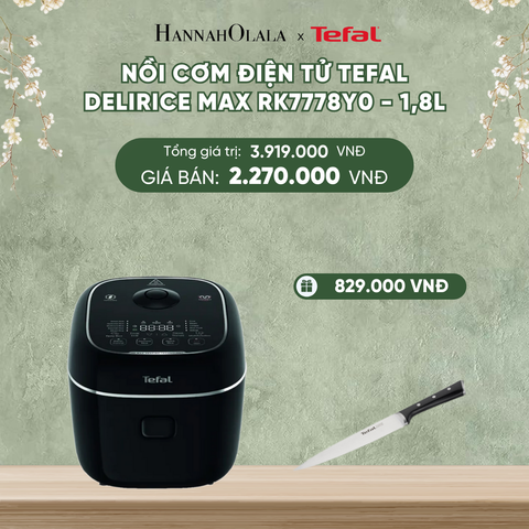  DEAL 5.3: NỒI CƠM ĐIỆN TỬ TEFAL DELIRICE MAX RK7778Y0 - 1.8L 