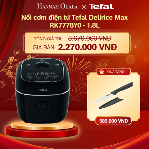  DEAL 5.3: NỒI CƠM ĐIỆN TỬ TEFAL DELIRICE MAX RK7778Y0 - 1.8L 