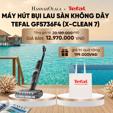  MÁY HÚT BỤI LAU SÀN KHÔNG DÂY TEFAL GF5736F4 (X-CLEAN 7)_ D682 