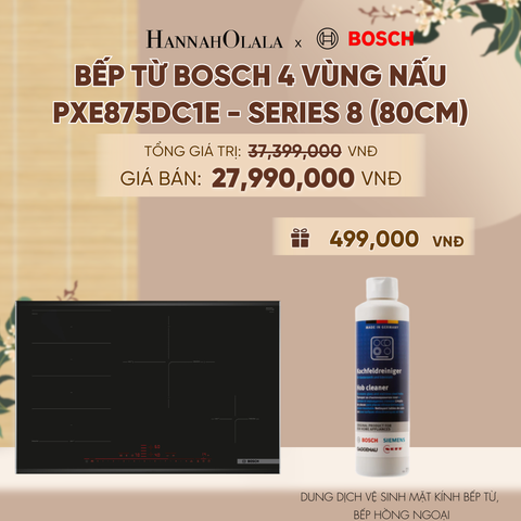  BẾP TỪ BOSCH 4 VÙNG NẤU PXE875DC1E - SERIES 8 (80CM) - A1291 