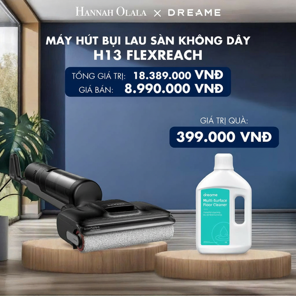  DREAME H13 FLEXREACH MÁY HÚT BỤI LAU SÀN KHÔNG DÂY BH 24 THÁNG - H11 