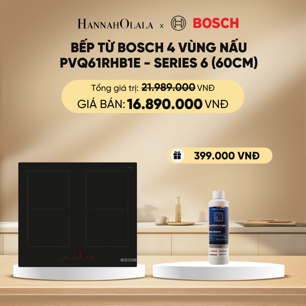  DEAL 16: BẾP TỪ BOSCH 4 VÙNG NẤU PVQ61RHB1E - SERIES 6 (60CM) 