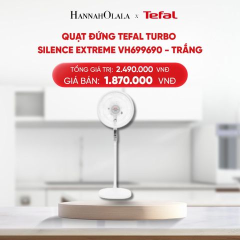  B215_DEAL 14.3: QUẠT ĐỨNG TEFAL TURBO SILENCE EXTREME VH699690 