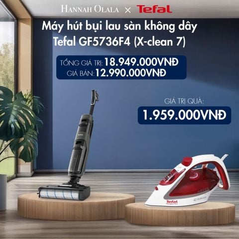  DEAL 18: MÁY HÚT BỤI LAU SÀN KHÔNG DÂY TEFAL GF5736F4 (X-CLEAN 7) 