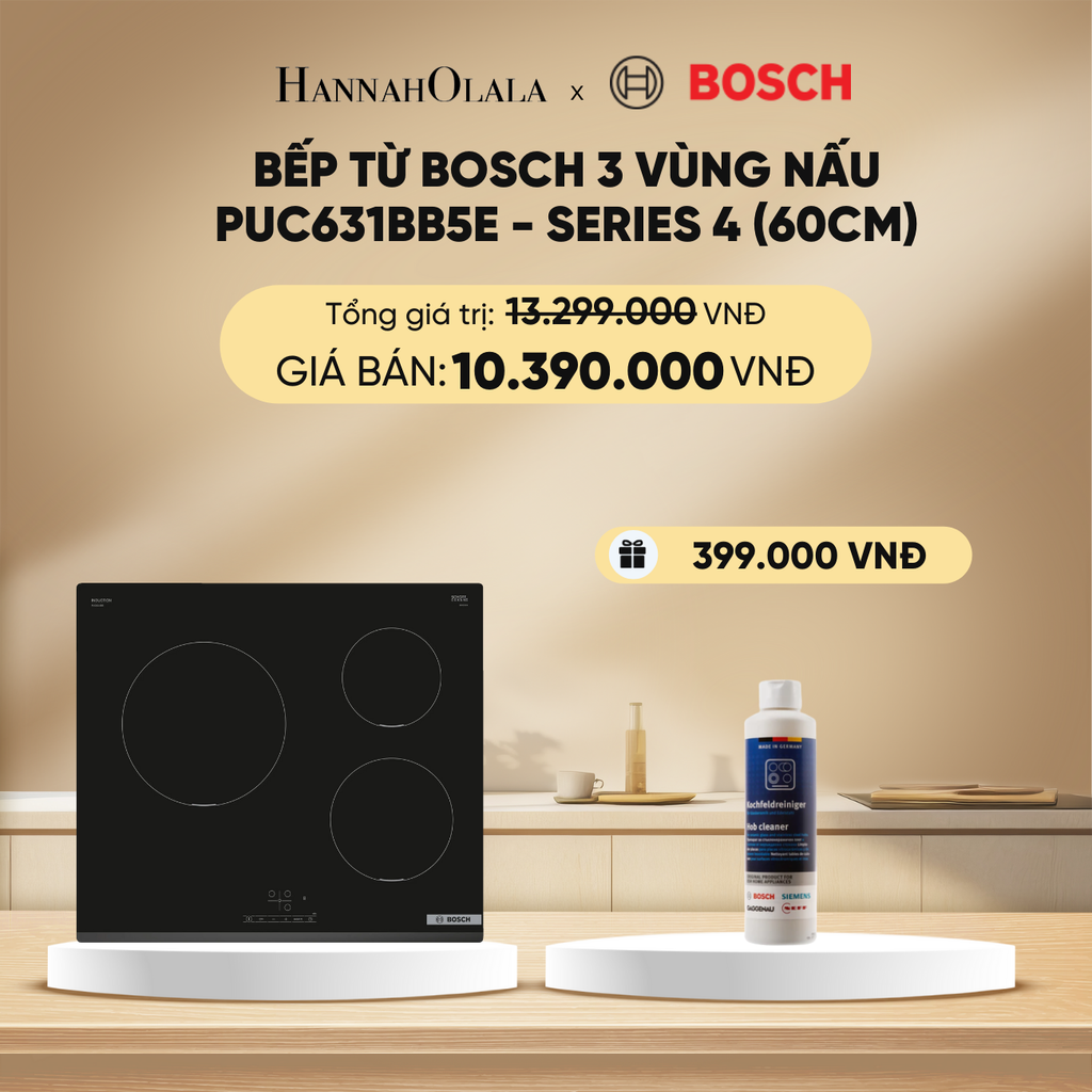  DEAL 19: BẾP TỪ BOSCH 3 VÙNG NẤU PUC631BB5E - SERIES 4 (60CM) 