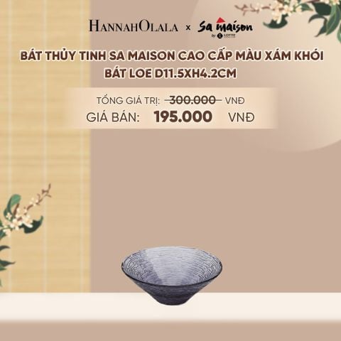 BÁT THỦY TINH SA MAISON CAO CẤP MÀU XÁM KHÓI - DEAL 10 - A1779 