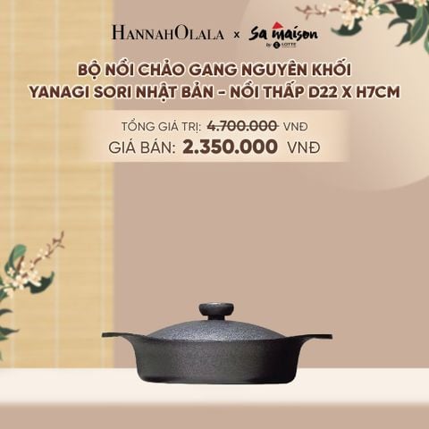  BỘ NỒI CHẢO GANG NGUYÊN KHỐI YANAGI SORI NHẬT BẢN - DEAL 5 - A1821 