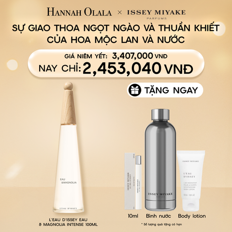  DEAL 26: NƯỚC HOA ISSEY MIYAKE L'EAU D'ISSEY EAU & MAGNOLIA INTENSE 100ML 