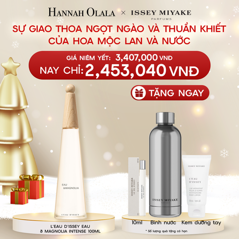  A210_DEAL 26: Nước Hoa Issey Miyake L'Eau d'Issey Eau & Magnolia Intense 100ml 