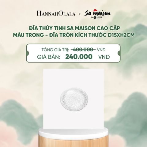  ĐĨA THỦY TINH SA MAISON CAO CẤP MÀU TRONG - DEAL 11 - A1747 