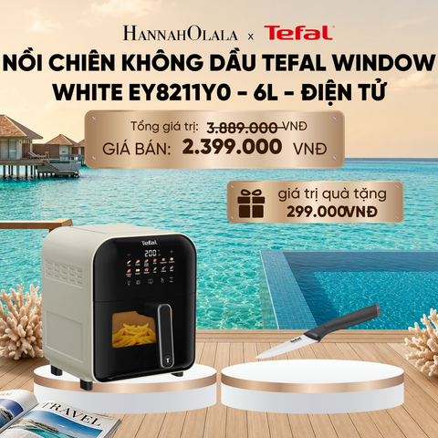  NỒI CHIÊN KHÔNG DẦU TEFAL WINDOW WHITE EY8211Y0 - 6L - ĐIỆN TỬ_ D721 