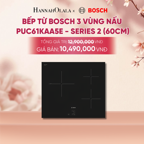  BẾP TỪ BOSCH 3 VÙNG NẤU PUC61KAA5E - A2263 