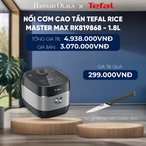  NỒI CƠM CAO TẦN TEFAL RICE MASTER MAX RK819868 -1.8L - DEAL 22 
