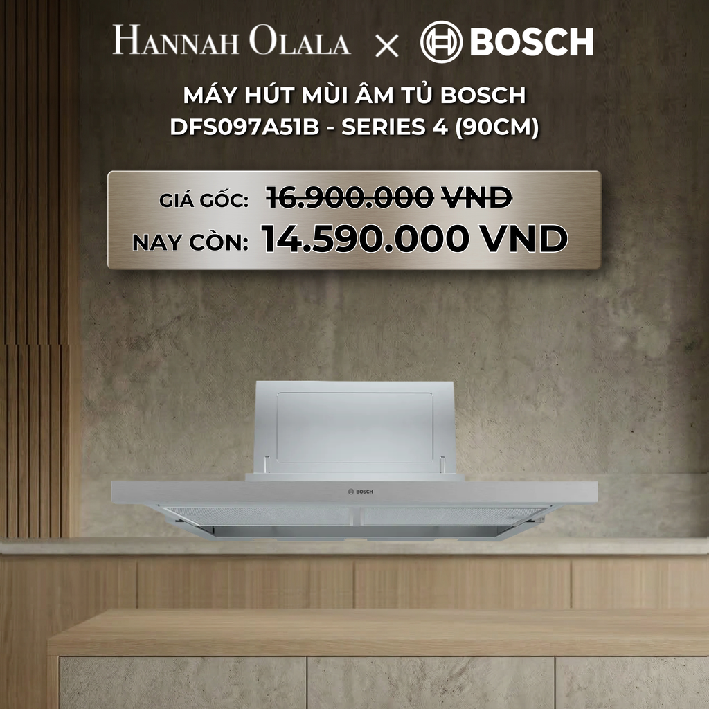  DEAL 21: MÁY HÚT MÙI ÂM TỦ BOSCH DFS097A51B - SERIES 4 (90CM) 
