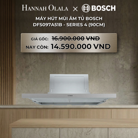  DEAL 21: MÁY HÚT MÙI ÂM TỦ BOSCH DFS097A51B - SERIES 4 (90CM) 