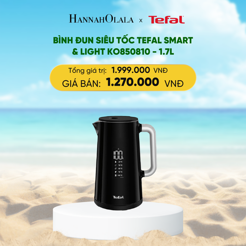  DEAL 22: BÌNH ĐUN SIÊU TỐC TEFAL SMART & LIGHT KO850810 - 1.7L 