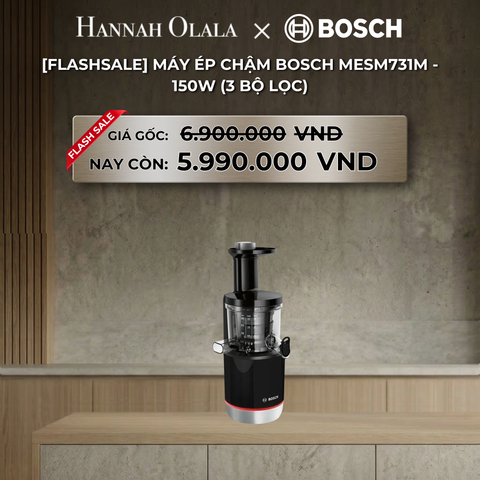  B9_DEAL 22: [FLASHSALE] MÁY ÉP CHẬM BOSCH MESM731M - 150W (3 BỘ LỌC) 