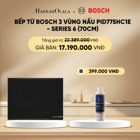  DEAL 22: BẾP TỪ BOSCH 3 VÙNG NẤU PID775HC1E - SERIES 6 (70CM) 