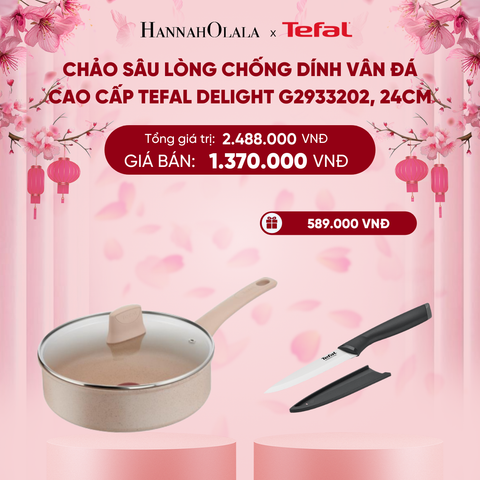  DEAL 9.2: CHẢO SÂU LÒNG CHỐNG DÍNH VÂN ĐÁ CAO CẤP TEFAL DELIGHT G2933202, 24CM 
