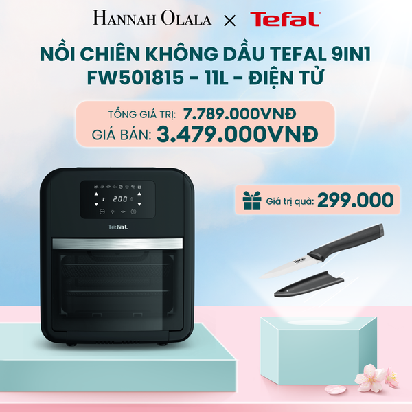  DEAL 21: NỒI CHIÊN KHÔNG DẦU TEFAL 9IN1 FW501815 - 11L - ĐIỆN TỬ 