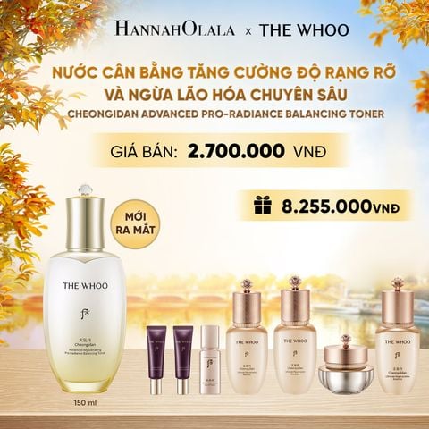  MỚI RA MẮT - NƯỚC CÂN BẰNG TĂNG CƯỜNG ĐỘ RẠNG RỠ VÀ NGỪA LÃO HÓA CHUYÊN SÂU THE WHOO CHEONGIDAN ADVANCED PRO-RADIANCE BALANCING TONER 150ML - E2139 