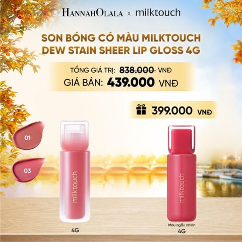  SON BÓNG CÓ MÀU MILKTOUCH DEW STAIN SHEER LIP GLOSS (MUA 1 TẶNG 1) - DEAL 11 - E1844 