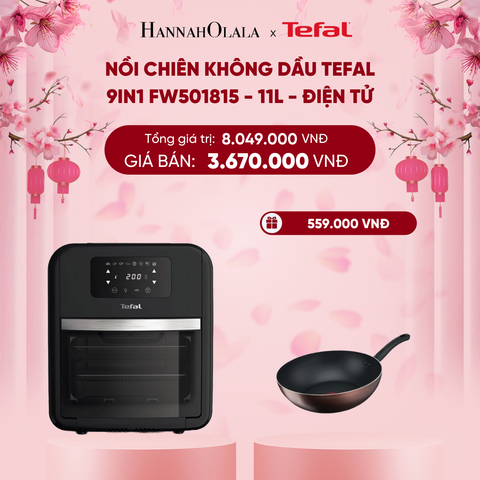  DEAL 1.2: NỒI CHIÊN KHÔNG DẦU TEFAL 9IN1 FW501815 - 11L - ĐIỆN TỬ 
