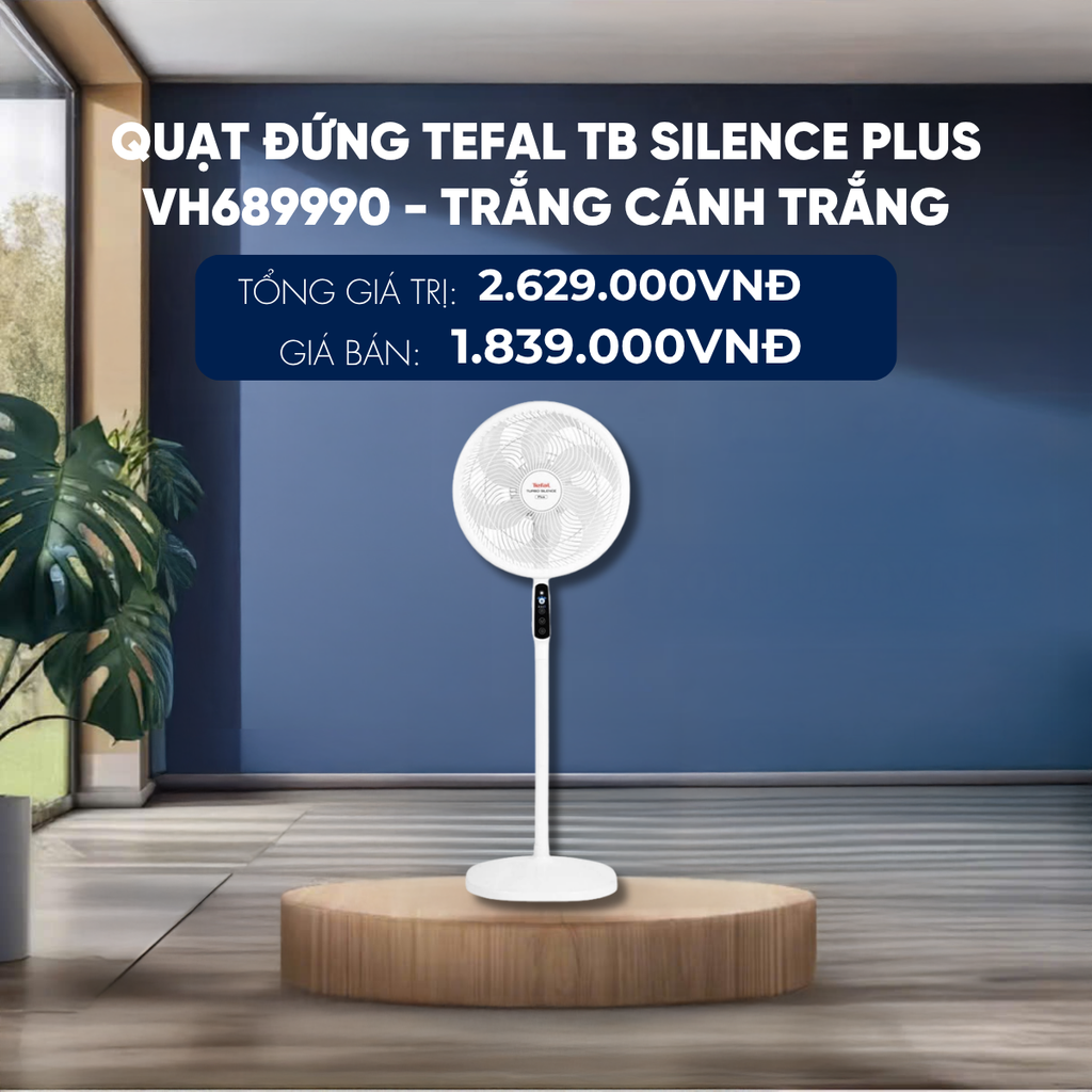  QUẠT ĐỨNG TEFAL TB SILENCE PLUS VH689690 
