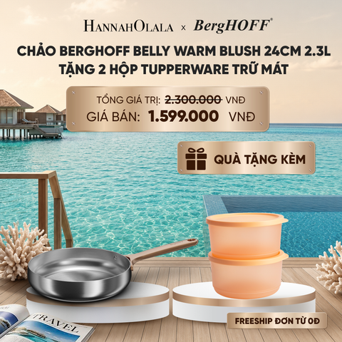  CHẢO BERGHOFF BELLY WARM BLUSH 24CM 2.3L TẶNG 2 HỘP TUPPERWARE TRỮ MÁT_ D1931 