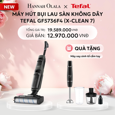  E309: DEAL 30: MÁY HÚT BỤI LAU SÀN KHÔNG DÂY TEFAL GF5736F4 (X-CLEAN 7) 