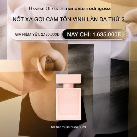  DEAL 7.1: NƯỚC HOA NỮ NARCISO RODRIGUEZ MUSC NUDE EDP 30ML 