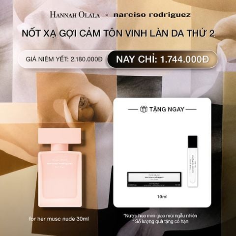  DEAL 7: NƯỚC HOA NỮ NARCISO RODRIGUEZ MUSC NUDE EDP 30ML 