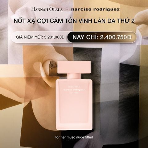  DEAL 8.1: NƯỚC HOA NỮ NARCISO RODRIGUEZ MUSC NUDE EDP 50ML 