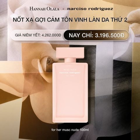  DEAL 9.1: NƯỚC HOA NỮ NARCISO RODRIGUEZ MUSC NUDE EDP 100ML 