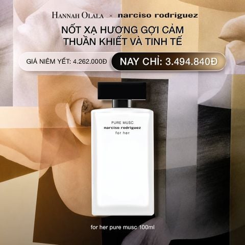  DEAL 6.1: NƯỚC HOA NỮ NARCISO RODRIGUEZ PURE MUSC FOR HER EAU DE PARFUM 90ML 