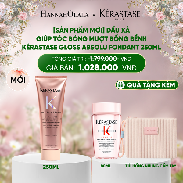  E1027_DEAL 11: [SẢN PHẨM MỚI] DẦU XẢ GIÚP TÓC BÓNG MƯỢT BỒNG BỀNH KÉRASTASE GLOSS ABSOLU FONDANT 250ML 