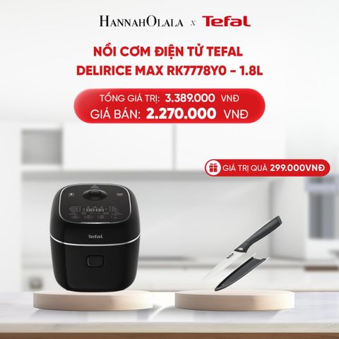  DEAL 5.3: NỒI CƠM ĐIỆN TỬ TEFAL DELIRICE MAX RK7778Y0 - 1.8L 