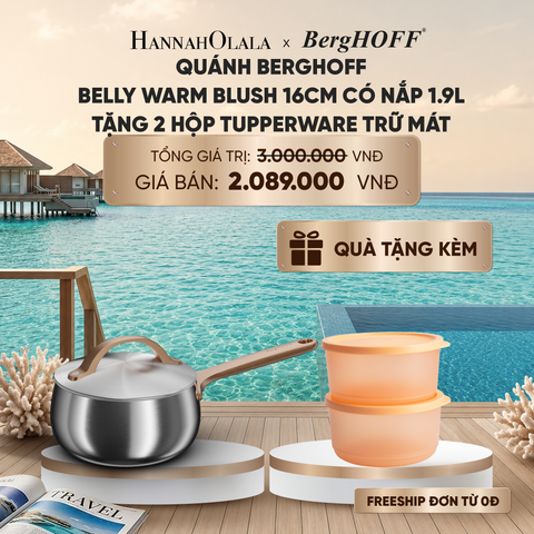  QUÁNH BERGHOFF BELLY WARM BLUSH 16CM CÓ NẮP 1.9L TẶNG 2 HỘP TUPPERWARE TRỮ MÁT_ D1849 