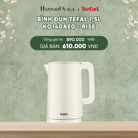  DEAL 18.1: BÌNH ĐUN TEFAL 1.5L KO140AE0 - RISE 