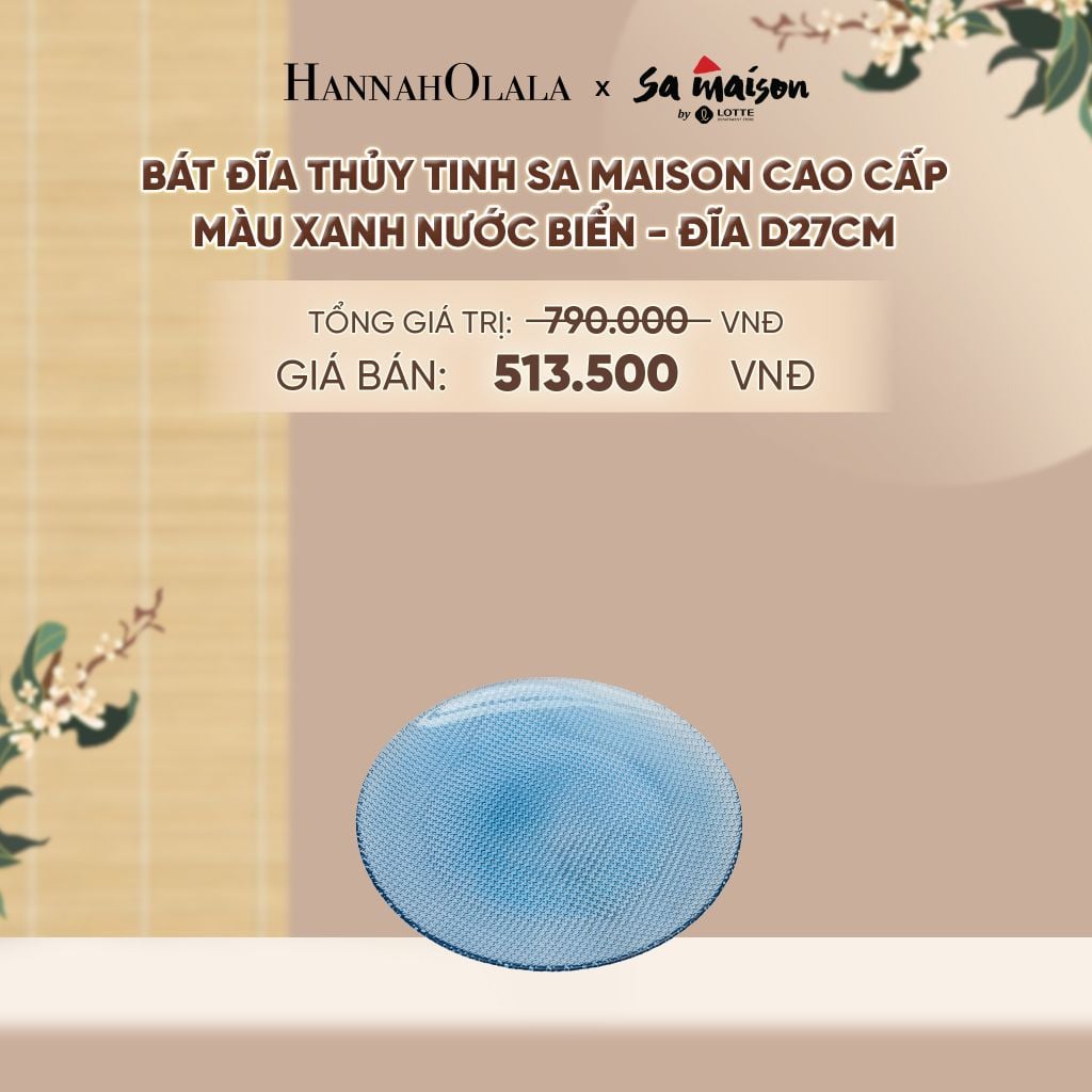  BÁT ĐĨA THỦY TINH SA MAISON CAO CẤP MÀU XANH NƯỚC BIỂN - DEAL 15 - A1800 