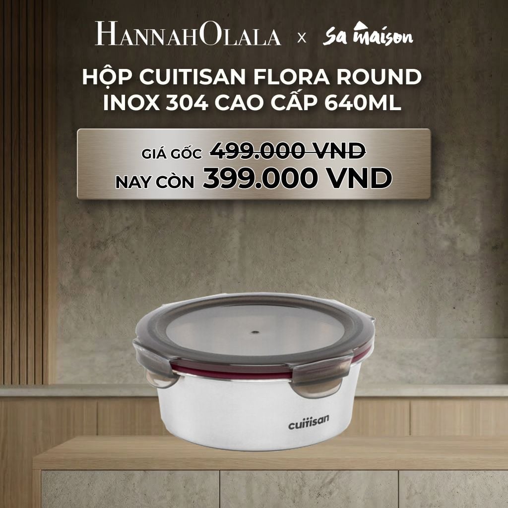  DEAL 1: HỘP INOX 304 CAO CẤP CUITISAN FLORA ROUND 