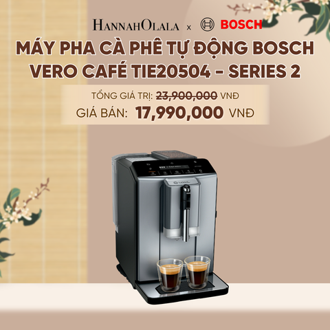  [MỚI] MÁY PHA CÀ PHÊ TỰ ĐỘNG BOSCH VERO CAFÉ TIE20504 - SERIES 2 - A1318 